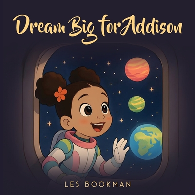 Dream big for Addison - Les Bookman