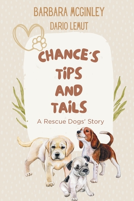 Chance's Tips and Tails: A Rescue Dogs' Story - Barbara Mcginley