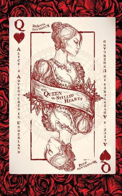 Alice's Adventures in Underland: The Queen of Stilled Hearts - Deanna Knippling