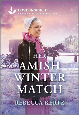 Her Amish Winter Match: An Uplifting Inspirational Romance - Rebecca Kertz