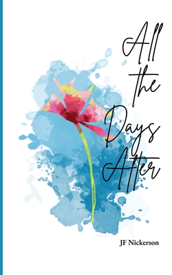 All the Days After - Jf Nickerson