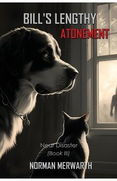 Coperta cărții 'Bill's Lengthy Atonement: Book III: Near Disaster - Norman Merwarth'