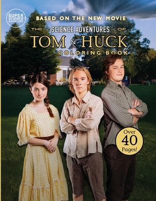The Science Adventures of Tom & Huck: Coloring Book - Holbrook Patton