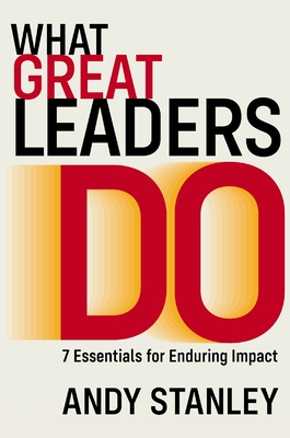Coperta cărții 'What Great Leaders Do: 10 Imperatives for Maximum Impact - Andy Stanley'