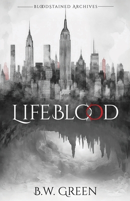 Lifeblood - B. W. Green