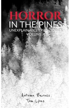 Coperta cărții 'Horror in the Pines: Unexplainable True Stories, Volume 4 - Tom Lyons'