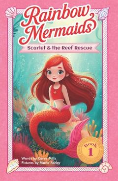 Coperta cărții 'Scarlet and the Reef Rescue: A sparkly, underwater adventure series for kids 6-10 - Marlo Ashby'