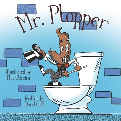 Mr. Plopper - Phil Oliveira