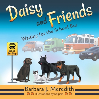 Daisy and Friends Waiting for the School Bus - Barbara J. Meredith