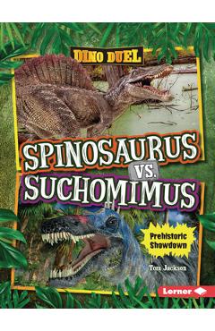 Coperta cărții 'Spinosaurus vs. Suchomimus: Prehistoric Showdown - Tom Jackson'