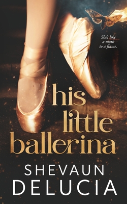 His Little Ballerina - Shevaun Delucia