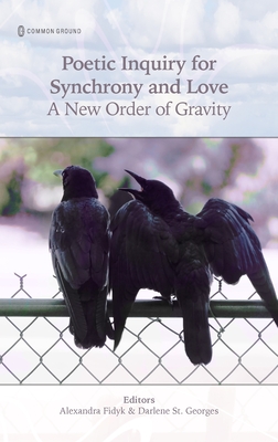 Poetic Inquiry for Synchrony & Love - Alexandra Fidyk
