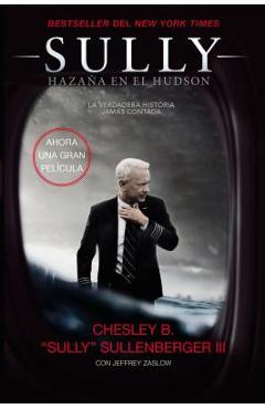 Poza produsului Sully: Hazaña En El Hudson - Chesley B. Sullenberger