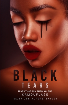 Black Tears - Mary Joe Alford Bayley