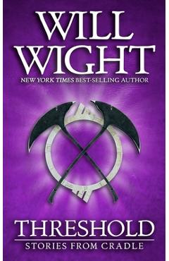 Poza produsului Threshold: Stories from Cradle - Will Wight