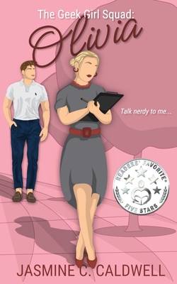 The Geek Girl Squad: Olivia: Olivia: A Fake Relationship, Nerd Jock Romance - Jasmine C. Caldwell