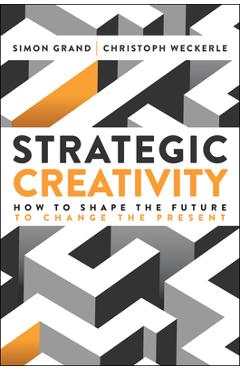 Coperta cărții 'Strategic Creativity - Simon Grand'