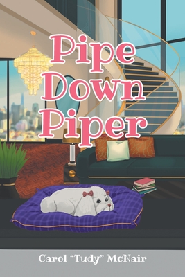 Pipe Down Piper - Carol Tudy Mcnair