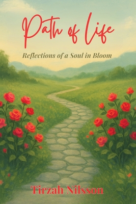Path of Life: Reflections of a Soul in Bloom - Tirzah Nilsson