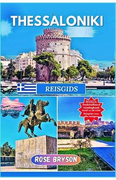 Poza produsului Thessaloniki Reisgids 2025: Ervaar Thessaloniki als een local, uw uitgebreide gids voor de meest levendige stad van Griekenland - Rose Bryson