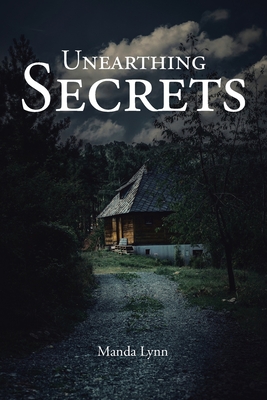 Unearthing Secrets - Manda Lynn