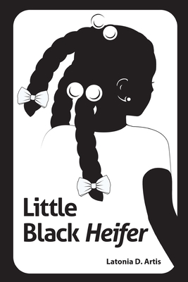 Little Black Heifer - Latonia Artis