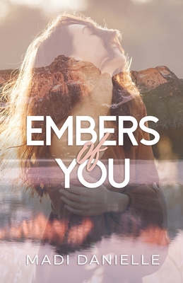 Embers of You - Madi Danielle