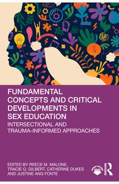 Coperta cărții 'Fundamental Concepts and Critical Developments in Sex Education: Intersectional and Trauma-Informed Approaches - Reece'