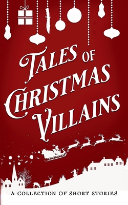 Tales of Christmas Villains - D. C. Gomez