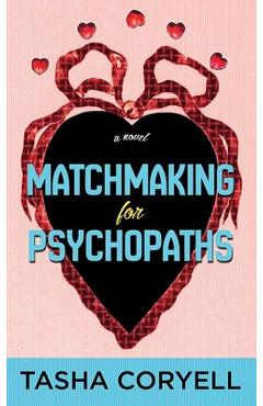 Poza produsului Matchmaking for Psychopaths - Tasha Coryell