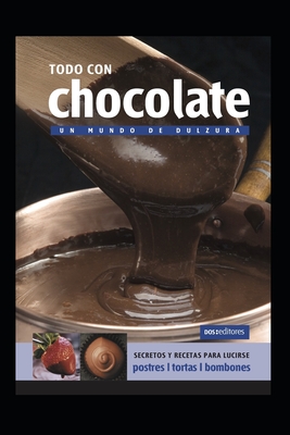 Todo Con Chocolate: un mundo de dulzura - 