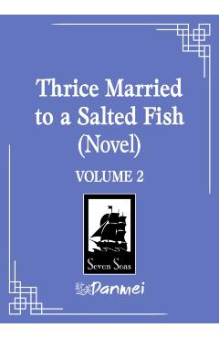 Coperta cărții 'Thrice Married to a Salted Fish (Novel) Vol. 2 -'