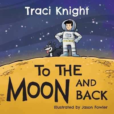 To the Moon and Back - Traci Knight