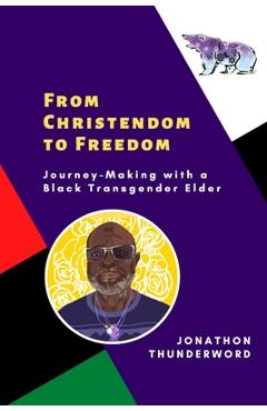 Coperta cărții 'From Christendom to Freedom: Journey-Making with a Black Transgender Elder - Chris Paige'