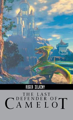 The Last Defender of Camelot - Roger Zelazny