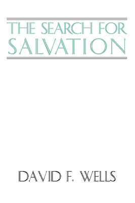 The Search for Salvation - David F. Wells