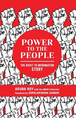 Power to the People: The Right to Information Story - Aruna Roy