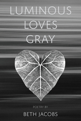 Luminous Loves Gray - Beth Jacobs
