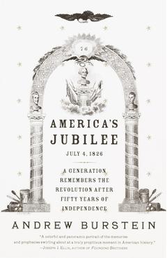 Poza produsului America's Jubilee: A Generation Remembers the Revolution After 50 Years of Independence - Andrew Burstein