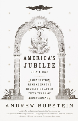 America's Jubilee: A Generation Remembers the Revolution After 50 Years of Independence - Andrew Burstein