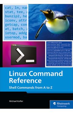 Poza produsului Linux Command Reference: Shell Commands from A to Z - Michael Kofler