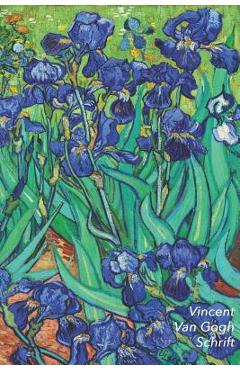 Coperta cărții 'Vincent van Gogh Schrift: Irissen Artistiek Dagboek Ideaal Voor School, Studie, Recepten of Wachtwoorden Stijlvol'