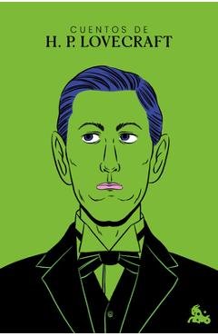 Coperta cărții 'Cuentos de H. P. Lovecraft / H. P. Lovecraft Short Stories - H. P. Lovecraft'