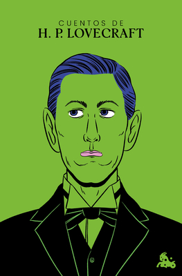 Cuentos de H. P. Lovecraft / H. P. Lovecraft Short Stories - H. P. Lovecraft
