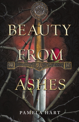 Beauty from Ashes - Pamela Hart