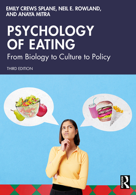 Psychology of Eating: From Biology to Culture to Policy - Emily Crews Splane