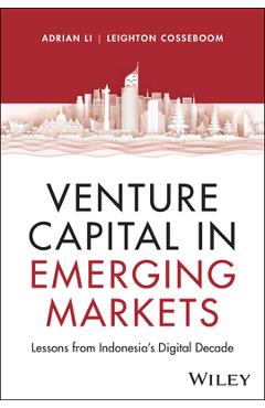 Coperta cărții 'Venture Capital in Emerging Markets: Lessons from Indonesia's Digital Decade - Adrian Li'