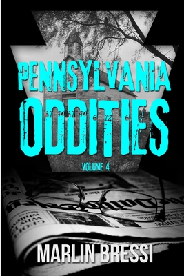 Pennsylvania Oddities Volume 4 - Marlin Bressi