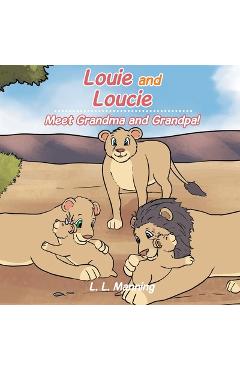 Coperta cărții 'Louie and Loucie: Meet Grandma and Grandpa! - L. L. Manning'