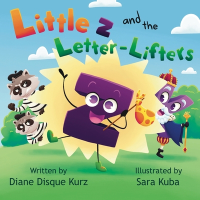 Little z and the Letter-Lifters - Diane Disque Kurz